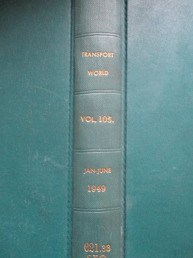 TRANSPORT WORLD, Volume 105 1949 for sale. Original bound publication from Tilley, Chesterfield, Der